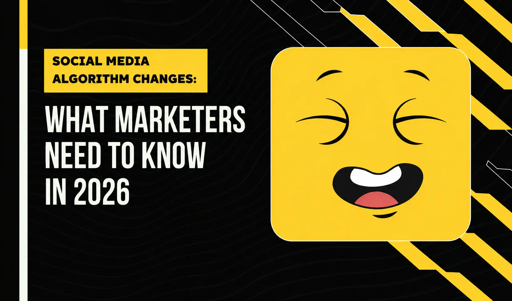 Social Media Algorithm Changes: What Marketers Need to Know in 2026